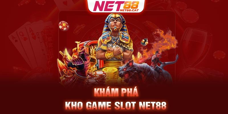 Khám phá kho game Slot Net88