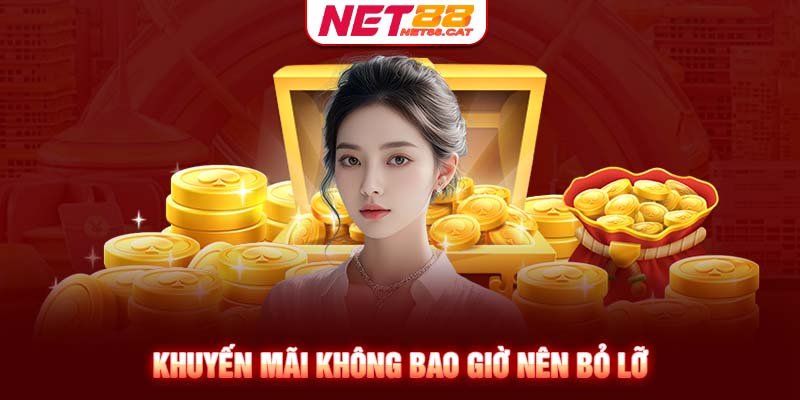 Khuyến mãi không bao giờ nên bỏ lỡ