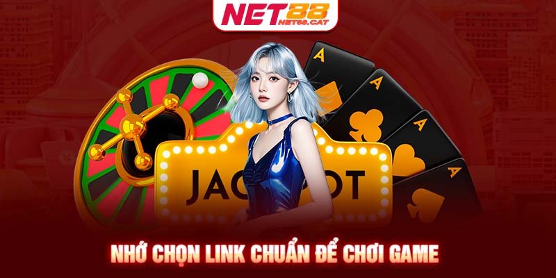 Nhớ chọn link chuẩn để chơi game