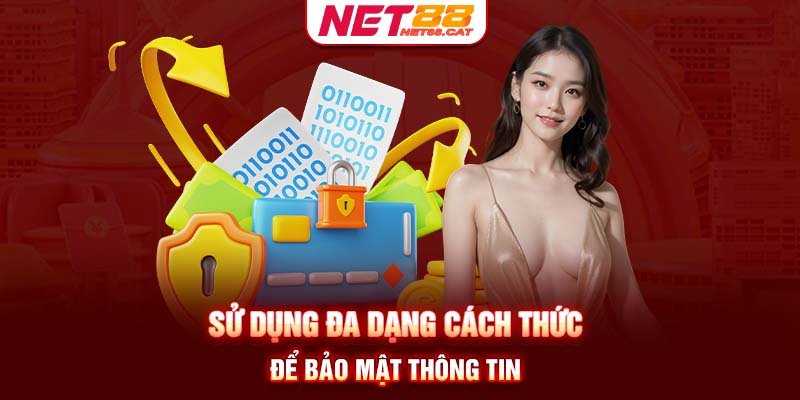 Sử dụng đa dạng cách thức để bảo mật thông tin