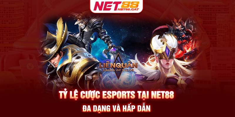 Tỷ lệ cược Esports tại Net88 - Đa dạng và hấp dẫn