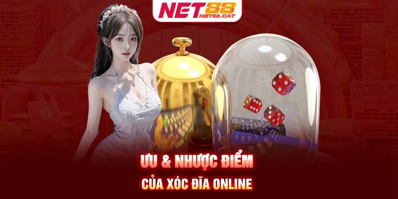 Ưu & nhược điểm của xóc đĩa online